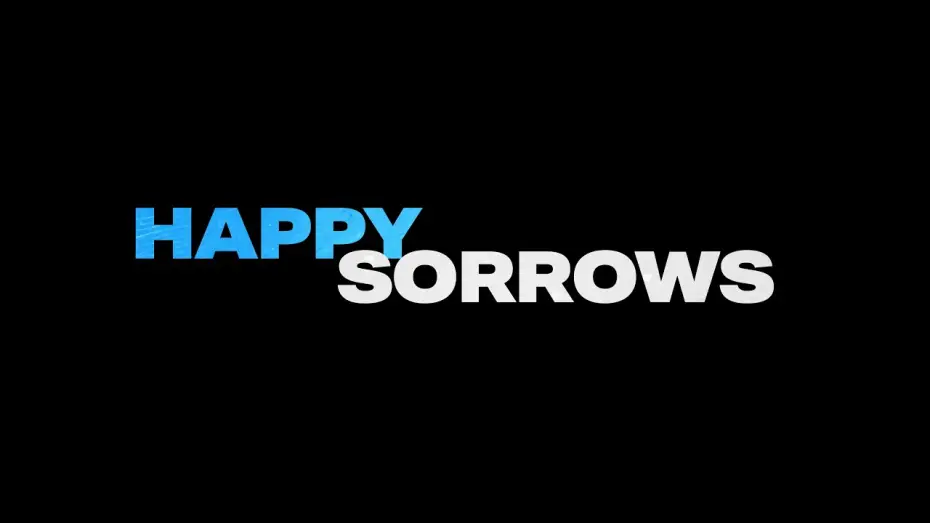 Відео до фільму Happy Sorrows — Happy Sorrows Trailer 1 Minute Version