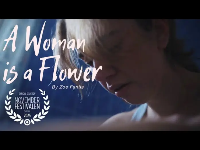 Відео до фільму A Woman is a Flower — A Woman is a Flower - short film by Zoe Fantis