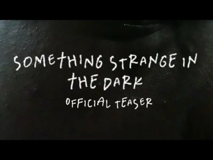 Відео до фільму Something Strange in the Dark — Something Strange in the Dark | Offical Teaser