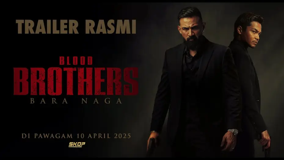 Відео до фільму Blood Brothers: Bara Naga | TRAILER RASMI BLOOD BROTHERS : BARA NAGA | DI PAWAGAM 10 APRIL 2025