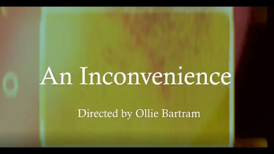 Відео до фільму An Inconvenience — An Inconvenience - the short film