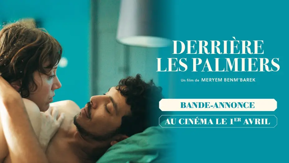 Відео до фільму Derri&egrave;re les palmiers | DERRI&Egrave;RE LES PALMIERS de Meryem Benm&rsquo;Barek - Bande-annonce - au cin&eacute;ma le 1er avril 2026