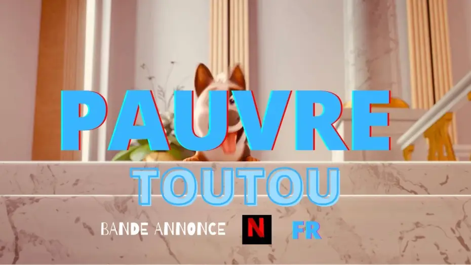 Відео до фільму Халепа | PAUVRE TOUTOU - Bande Annonce Officiel - FR - Netflix