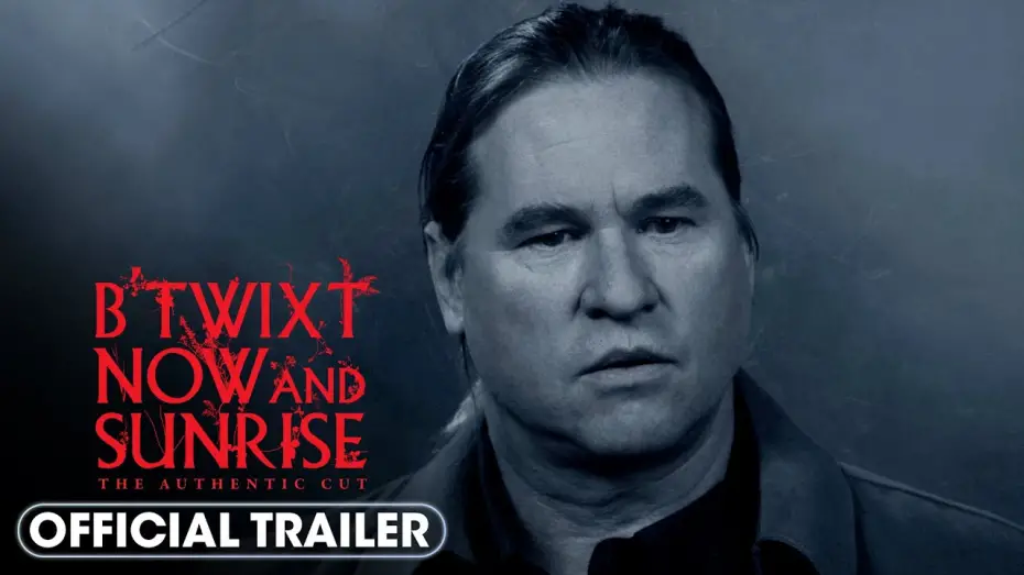 Відео до фільму Поміж | B'Twixt Now and Sunrise: The Authentic Cut - Official Trailer