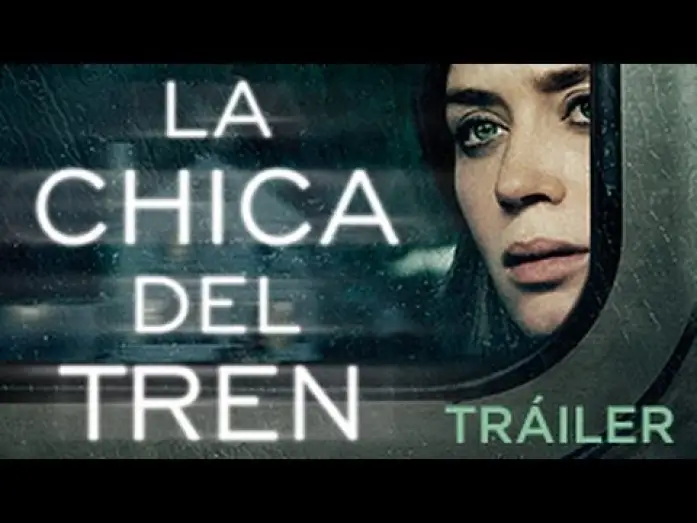 Відео до фільму Дівчина у потягу | "LA CHICA DEL TREN" - Tr&aacute;iler OFICIAL ESPA&Ntilde;OL en HD