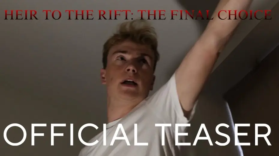 Відео до фільму Heir to the Rift: The Final Choice | Heir to the Rift: The Final Choice | Official Teaser