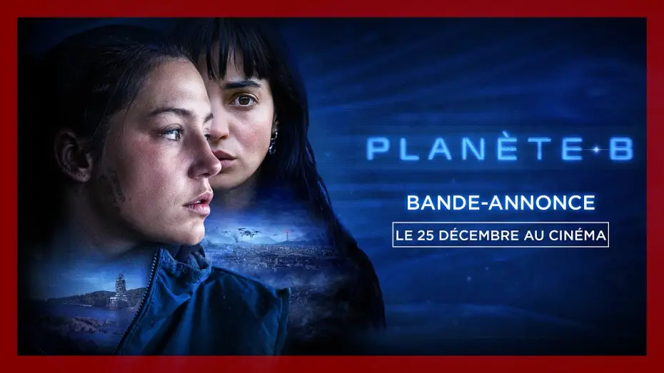 Відео до фільму Plan&egrave;te B | PLAN&Egrave;TE B | Bande-annonce