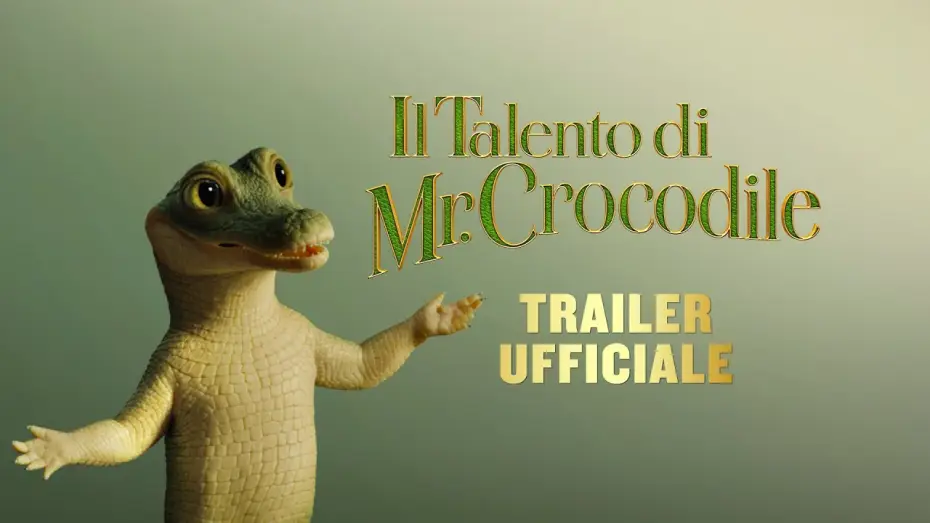 Відео до фільму Мій домашній крокодил — Il Talento di Mr. Crocodile - Nuovo Trailer ufficiale