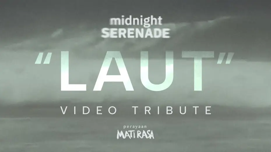 Відео до фільму Perayaan Mati Rasa | Midnight Serenade - Laut (Video Tribute) | Perayaan Mati Rasa