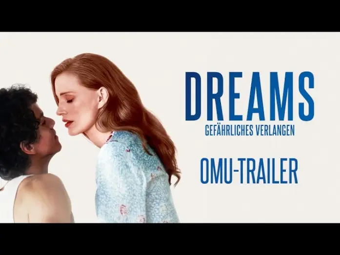 Відео до фільму Dreams: Sue&ntilde;os | Dreams &ndash; Gef&auml;hrliches Verlangen | Mit Jessica Chastain | Trailer OmU | Ab 23. Juli im Kino