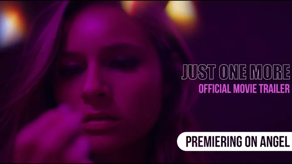 Відео до фільму Just One More | Just One More | Official Trailer | Premiering on Angel May 14th