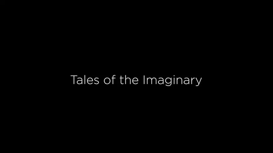 Відео до фільму Tales of the Imaginary | Tales of the Imaginary