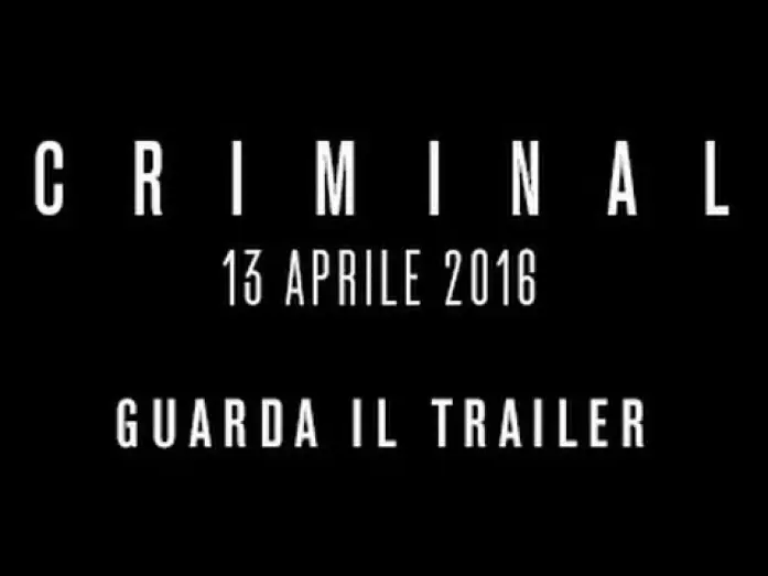 Відео до фільму Злочинець — Criminal - Trailer Ufficiale - Dal 13 Aprile al Cinema!