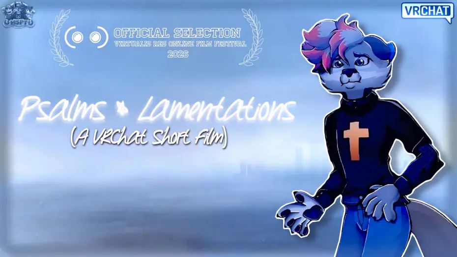 Відео до фільму Psalms and Lamentations — MSPT: “Psalms & Lamentations” | (A VRChat Short Film)