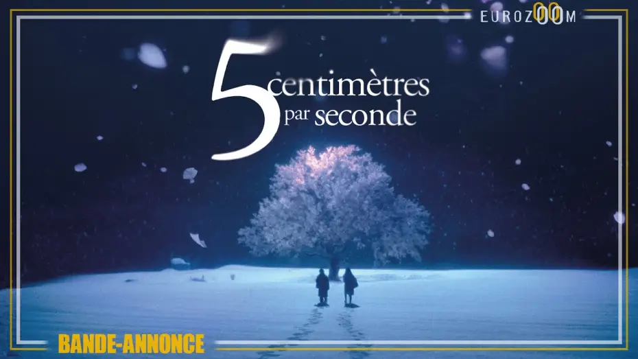 Відео до фільму 秒速5センチメートル | BANDE-ANNONCE - 5 CENTIM&Egrave;TRES PAR SECONDE - 25 F&Eacute;VRIER AU CIN&Eacute;MA