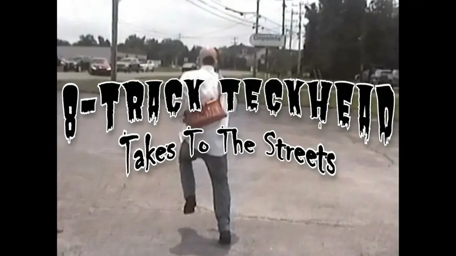 Відео до фільму 8-Track TeckHead Takes To The Streets — 8-Track TeckHead Takes To The Streets Trailer