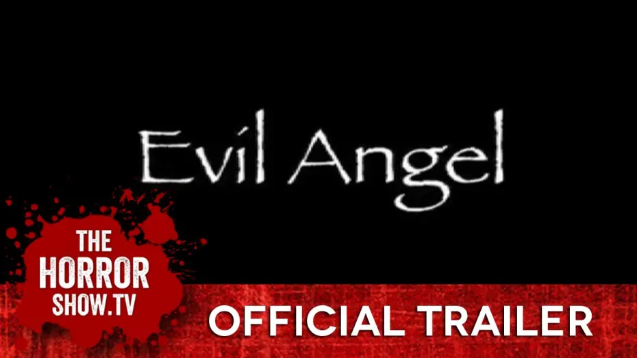 Відео до фільму Evil Angel | EVIL ANGEL (TheHorrorShow.TV Trailer)