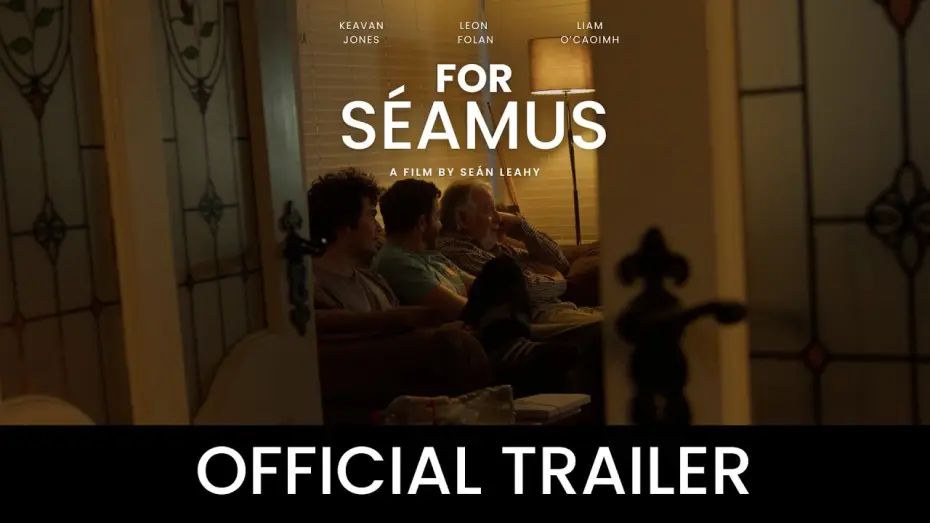 Відео до фільму For S&eacute;amus | For S&eacute;amus - Official Trailer