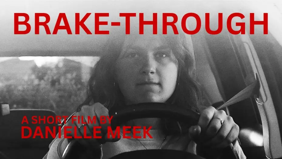 Відео до фільму Brake-Through | BRAKE-THROUGH | Drama Short Film By Danielle Meek