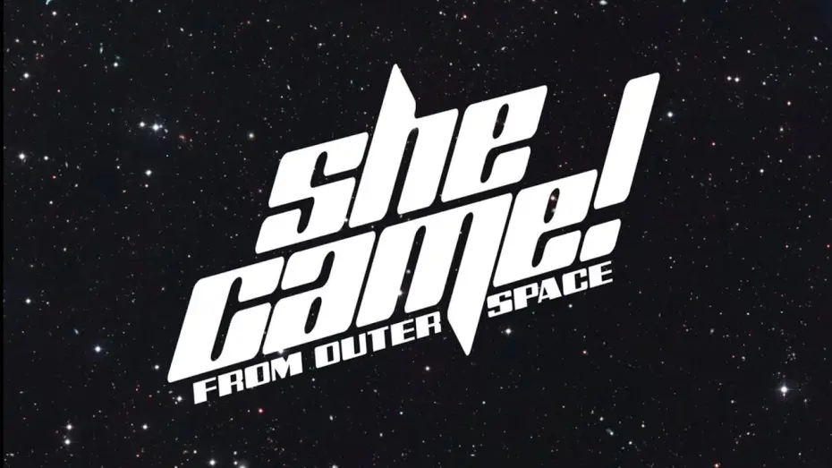 Відео до фільму She Came! (From Outer Space) — She Came! (From Outer Space) OFFICIAL TRAILER