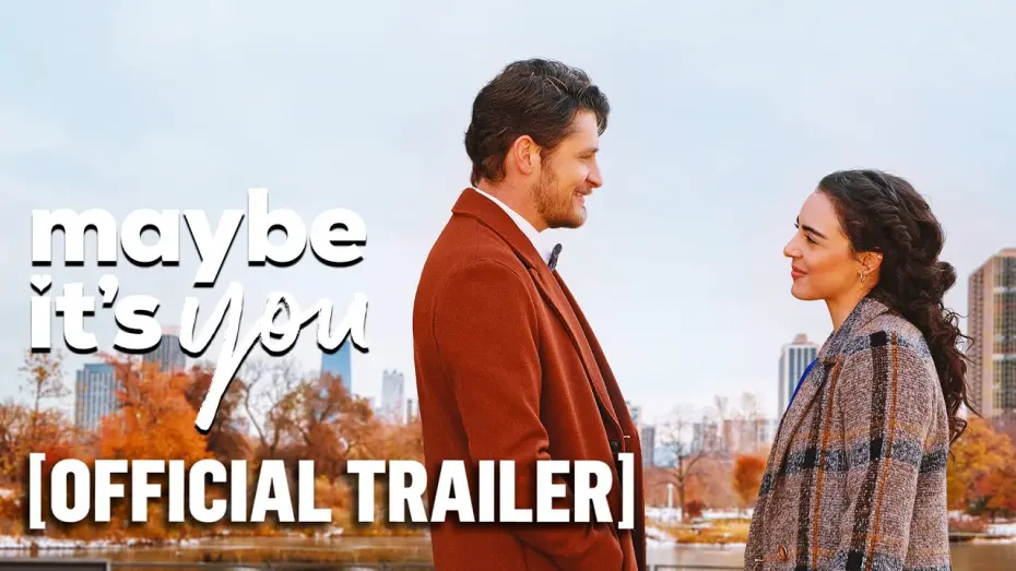 Відео до фільму Maybe It's You | Maybe It's You - Official Trailer