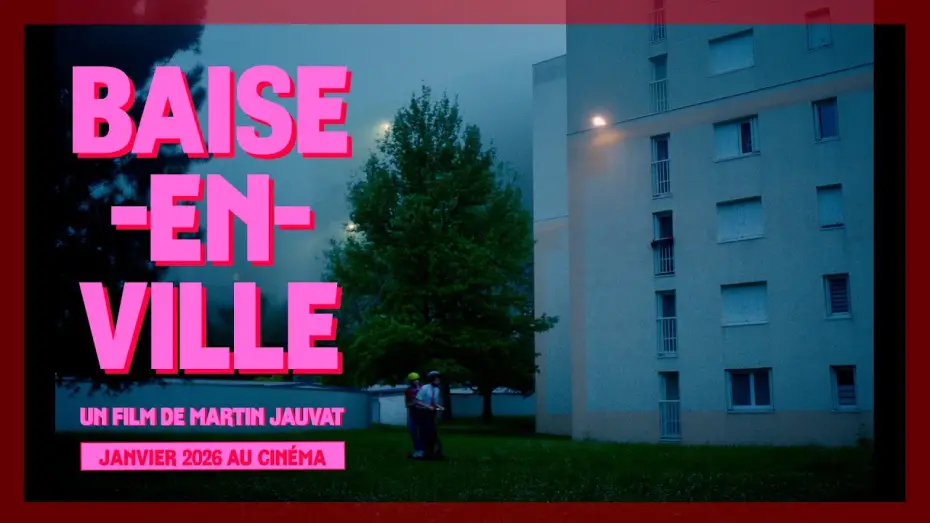 Відео до фільму Baise-en-ville | BAISE-EN-VILLE｜Teaser #2