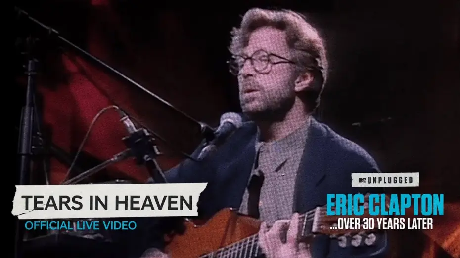 Відео до фільму Eric Clapton Unplugged&hellip; Over 30 Years Later | Eric Clapton - Tears In Heaven [Unplugged...Over 30 Years Later] (Official Live Video)