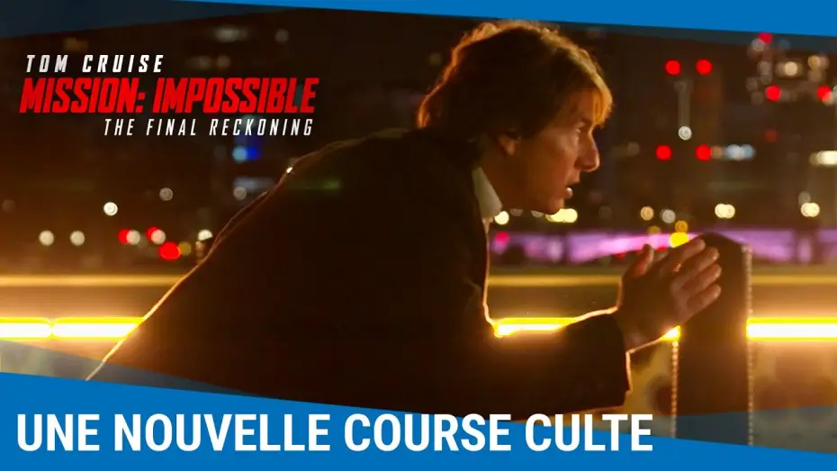 Відео до фільму Місія неможлива 8 | Mission: Impossible - The Final Reckoning - Une nouvelle course culte