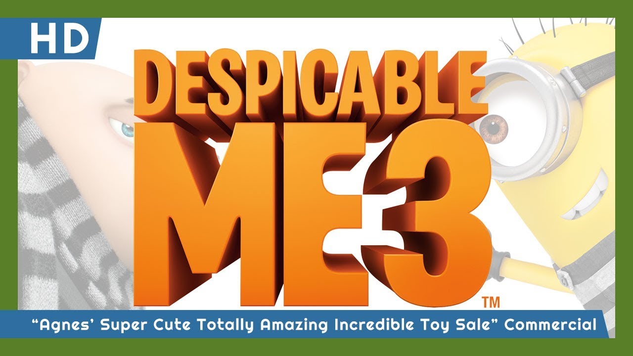 Відео до фільму Нікчемний Я 3 | Despicable Me 3 (2017) "Agnes' Super Cute Totally Amazing Incredible Toy Sale" Commercial