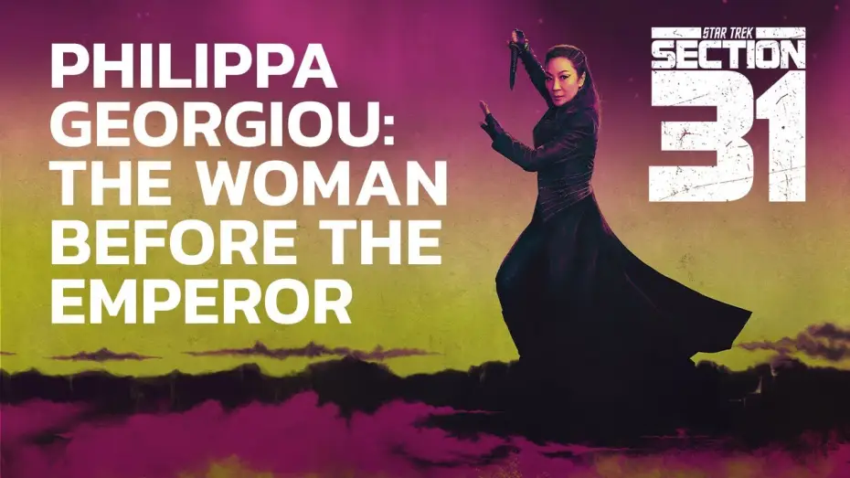 Відео до фільму Зоряний шлях: Розділ 31 | Philippa Georgiou: The Woman Before the Emperor