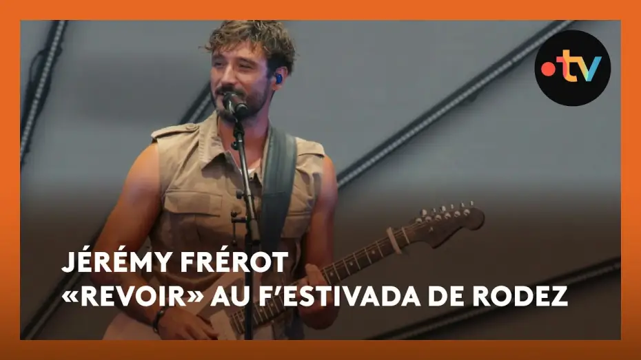 Відео до фільму J&eacute;r&eacute;my Frerot au F'Estivada de Rodez | J&eacute;r&eacute;my Fr&eacute;rot &laquo;Revoir&raquo; en live au F&rsquo;Estivada de Rodez 2025