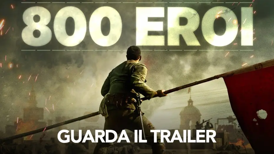 Відео до фільму 八佰 | 800 EROI - Trailer Ufficiale - Dal 25 Giugno al cinema