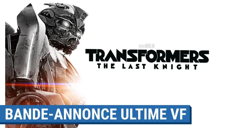 Відео до фільму Трансформери: Останній лицар | TRANSFORMERS : THE LAST KNIGHT - Bande-Annonce Ultime (VF) [actuellement au cin&eacute;ma]