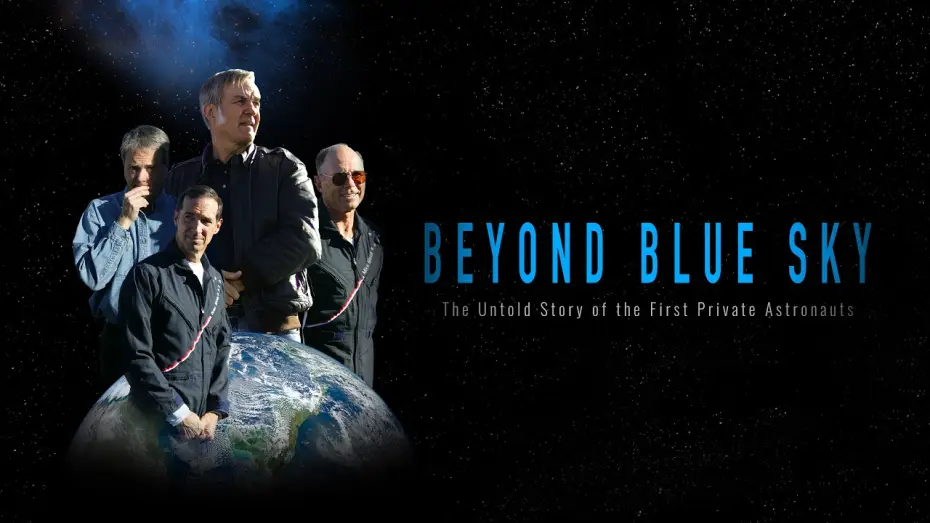 Відео до фільму Beyond Blue Sky: The Untold Story of the First Private Astronauts — BEYOND BLUE SKY: The Untold Story of the First Private Astronauts | Official Teaser