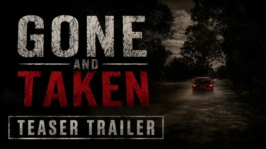 Відео до фільму Gone and Taken — Gone and Taken | Official Teaser 2026