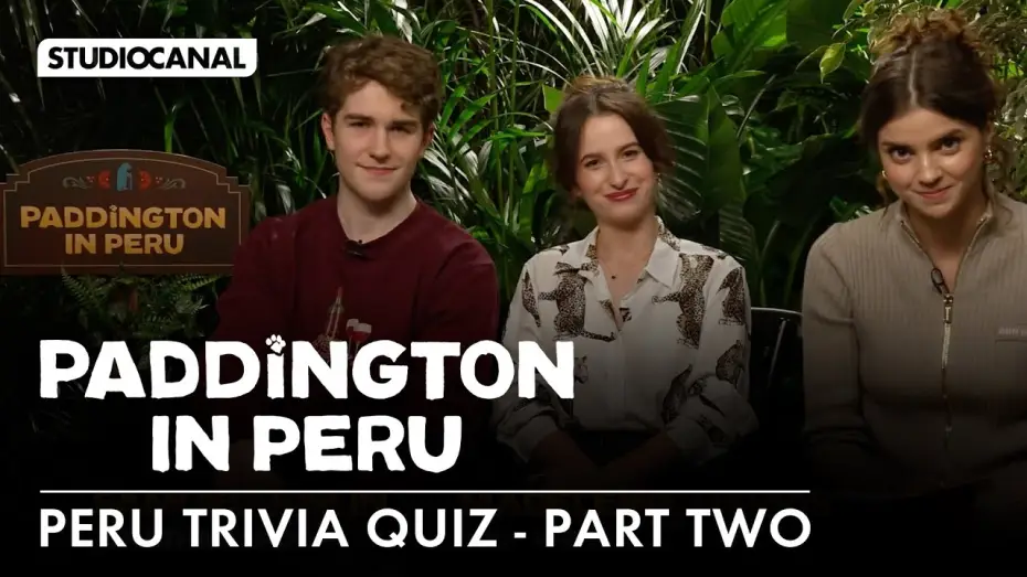 Відео до фільму Пригоди Паддінґтона в Перу | PERU TRIVIA QUIZ (Part II) with Carla Tous, Samuel Joslin and Madeleine Harris