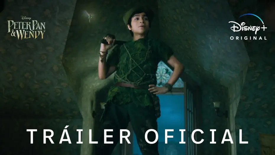 Відео до фільму Пітер Пен та Венді | Tr&aacute;iler Oficial en castellano
