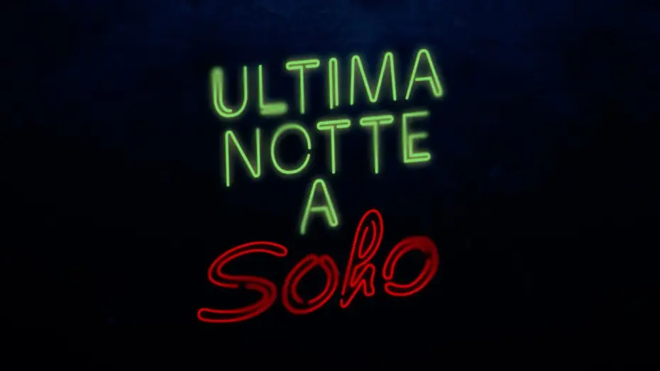 Відео до фільму Минулої ночі у Сохо — Ultima Notte A Soho – Terzo Trailer Ufficiale – Al cinema dal 4 novembre