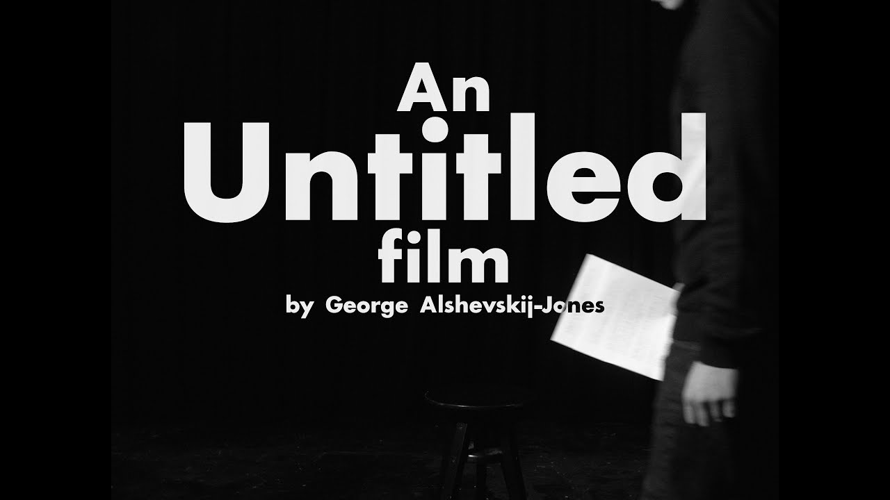 Відео до фільму An Untitled Film by George Alshevskij-Jones | An Untitled Film by George Alshevskij-Jones