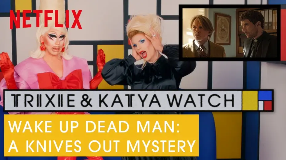 Відео до фільму Wake Up Dead Man: A Knives Out Mystery | Drag Queens Trixie Mattel & Katya React to Wake Up Dead Man: A Knives Out Tale