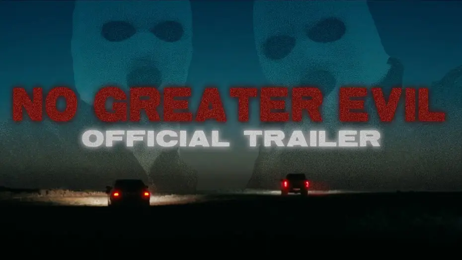 Відео до фільму No Greater Evil — No Greater Evil - Teaser Trailer