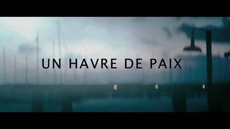 Відео до фільму Тиха гавань | Un havre de paix - bande-annonce officielle