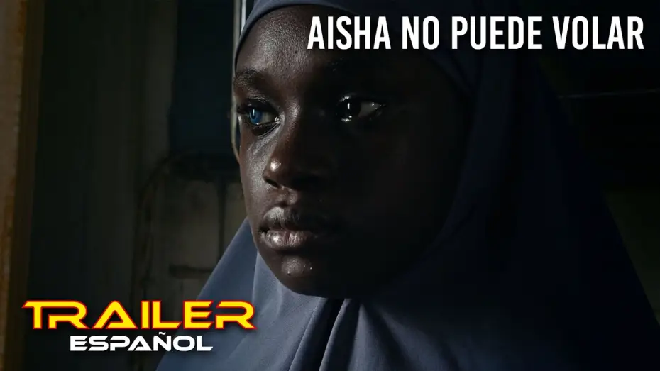 Відео до фільму عائشة لا تستطيع الطيران | Aisha no puede volar - Tr&aacute;iler espa&ntilde;ol
