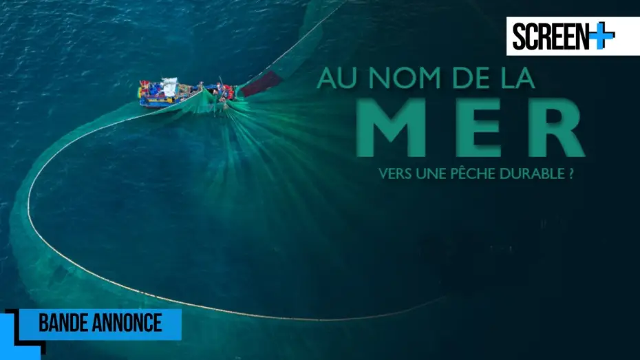 Відео до фільму Au nom de la mer : vers une p&ecirc;che durable ? | Au nom de la mer, vers une p&ecirc;che durable sur Ushua&iuml;a TV
