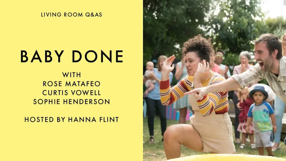 Відео до фільму Baby Done | LIVING ROOM Q&As: Baby Done's Rose Matefeo, Curtis Vowell & Sophie Henderson
