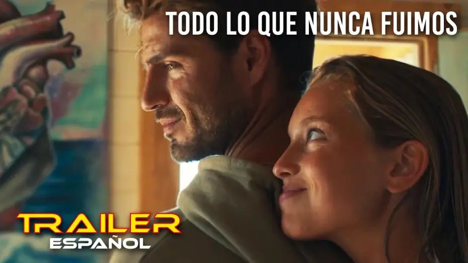 Відео до фільму Todo lo que nunca fuimos | Todo lo que nunca fuimos - Tr&aacute;iler