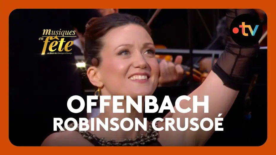 Відео до фільму Musiques en f&ecirc;te des Chor&eacute;gies d'Orange | Offenbach - Robinson Cruso&eacute;, "Valse d'Edwige" par Julie Fuchs