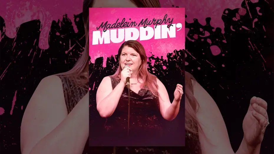 Відео до фільму Madelein Murphy: Muddin' | Madelein Murphy: Muddin'