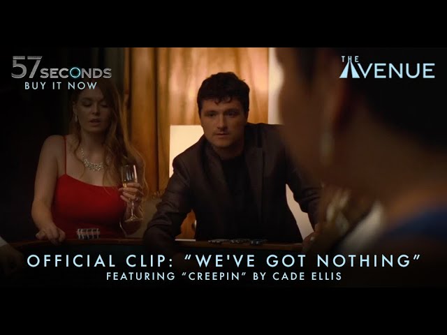 Відео до фільму 57 секунд | We&rsquo;ve Got Nothing
