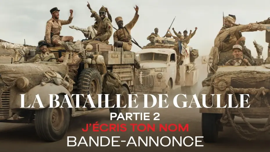 Відео до фільму La Bataille de Gaulle : J&rsquo;&eacute;cris ton nom | LA BATAILLE DE GAULLE - Partie 2 : J'&eacute;cris ton nom - Bande-annonce Officielle HD